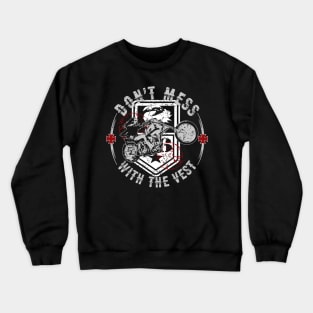 Don't Mess with the Vest (Motorcycle) Crewneck Sweatshirt